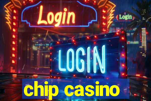 chip casino